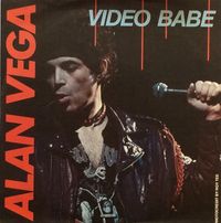 Alan Vega - Video Babe