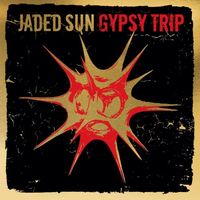 Jaded Sun - Gypsy Trip