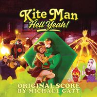 Michael Gatt - Kite Man Hell Yeah! (Original Score)