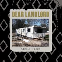 Dear Landlord - Dream Homes