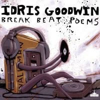 Idris Goodwin - Break Beat Poems