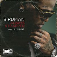 Birdman - Always Strapped