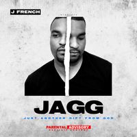 J French - JAGFG (Just Another Gift From God)