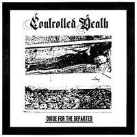 Controlled Death - Dirge for the Departed