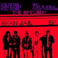 The Symposium - Brain Jail EP