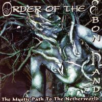 Order of The Ebon Hand - The Mystic Path to the Netherworld