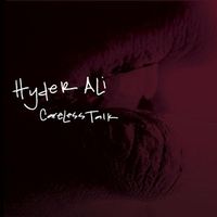 Hyder Ali - Careless Talk