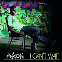 Akon - I Can't Wait