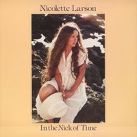 Nicolette Larson - In the Nick of Time