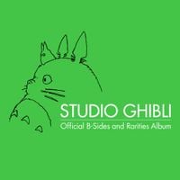 久石譲 [Joe Hisaishi] - Studio Ghibli Official B-Sides and Rarities Album