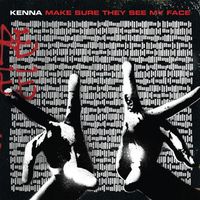 Kenna - Make Sure They See My Face