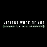 Violent Work Of Art - Tales of Distortion