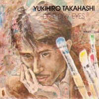 高橋幸宏 [Yukihiro Takahashi] - Drip Dry Eyes