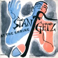 Stan Getz - Stan Getz At The Shrine