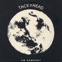 Tack&raquo;Head - En Concert