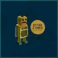 Kayak Jones - Matter