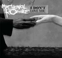 My Chemical Romance - I Don't Love You