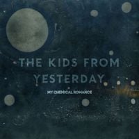 My Chemical Romance - The Kids from Yesterday