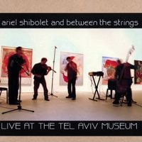 Ariel Shibolet - Live At The Tel Aviv Museum