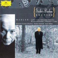 Dietrich Fischer-Dieskau - Mahler: Leider eines fahrenden Gesellen:4 Ruckert-Leider: Kindertotenleider