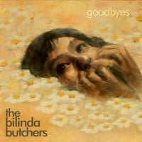 The Bilinda Butchers - Goodbyes