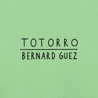 Totorro - Bernard Guez