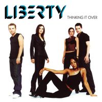Liberty X - Thinking It Over