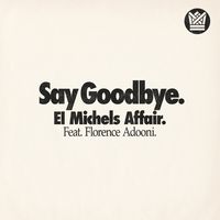 El Michels Affair - Say Goodbye