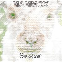 Mammox - Sleep Eater