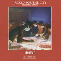 Jay Royale - Jacked For The City