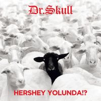 Dr. Skull - Hershey Yolunda!?
