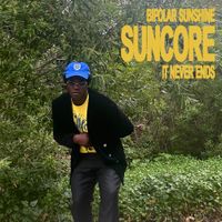 Bipolar Sunshine - Suncore: It Never Ends
