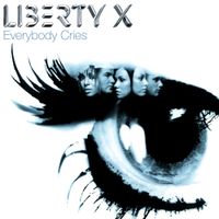 Liberty X - Everybody Cries