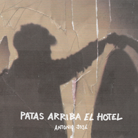 Antonio Jos&eacute; - Patas Arriba El Hotel