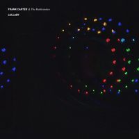 Frank Carter & The Rattlesnakes - Lullaby