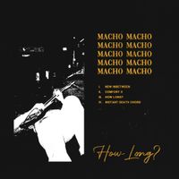 Macho Macho - How Long?
