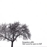 Forgotten Alibi - We Wont Be Open To Fall