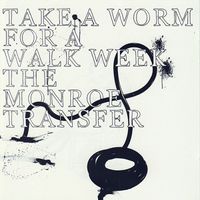 Take A Worm For A Walk Week - The Monroe Transfer
