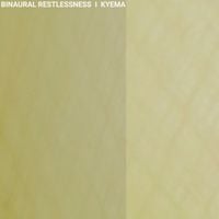 Kyema - Binaural Restlessness