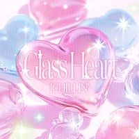 ICHILLIN' - Glass Heart