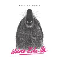 Wolves Like Us - Brittle Bones