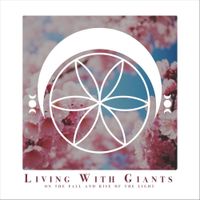Living With Giants - On The Fall and Rise of The Light