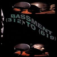 Bassment - (312) To (619)