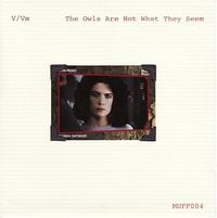 V/Vm - The Owls Are Not What They Seem