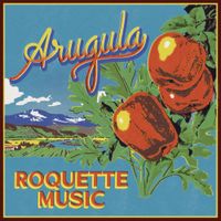 Arugula - Roquette Music