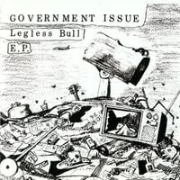 Government Issue - Legless Bull