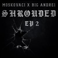 MOSKOVACI - SHROUDED EP 2