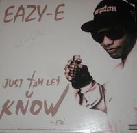Eazy-E - Just Tah Let U Know