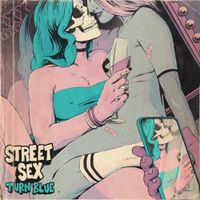 Street Sex - TURN BLUE