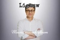 Ligmaw - Maciej maciak album